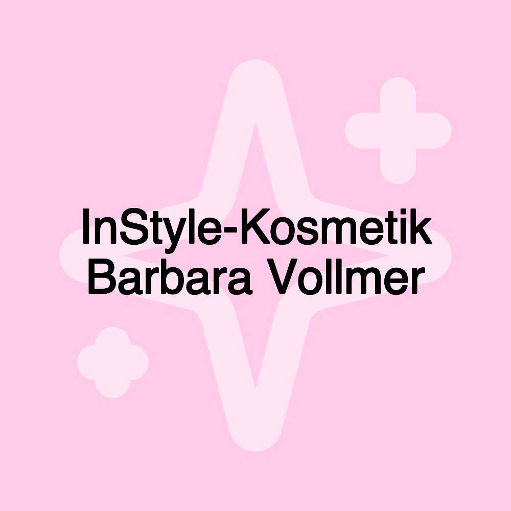 InStyle-Kosmetik Barbara Vollmer