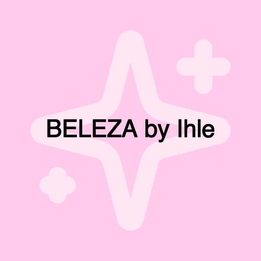 BELEZA by Ihle