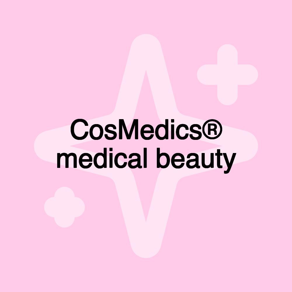 CosMedics® medical beauty