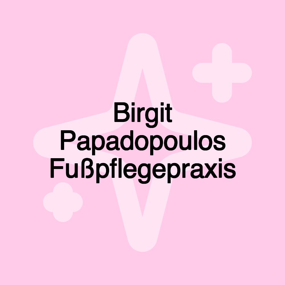 Birgit Papadopoulos Fußpflegepraxis