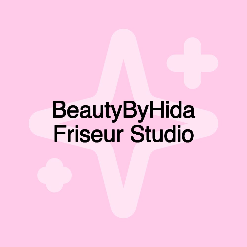 BeautyByHida Friseur Studio