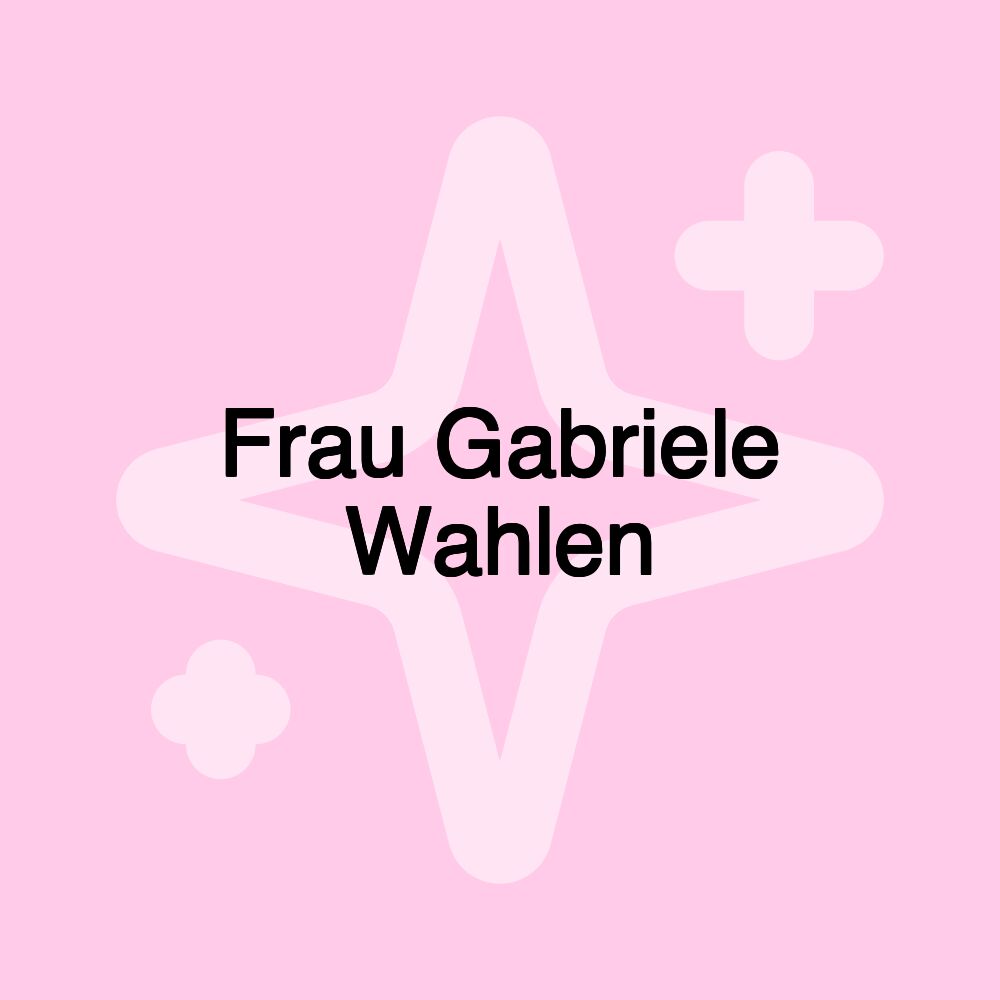 Frau Gabriele Wahlen