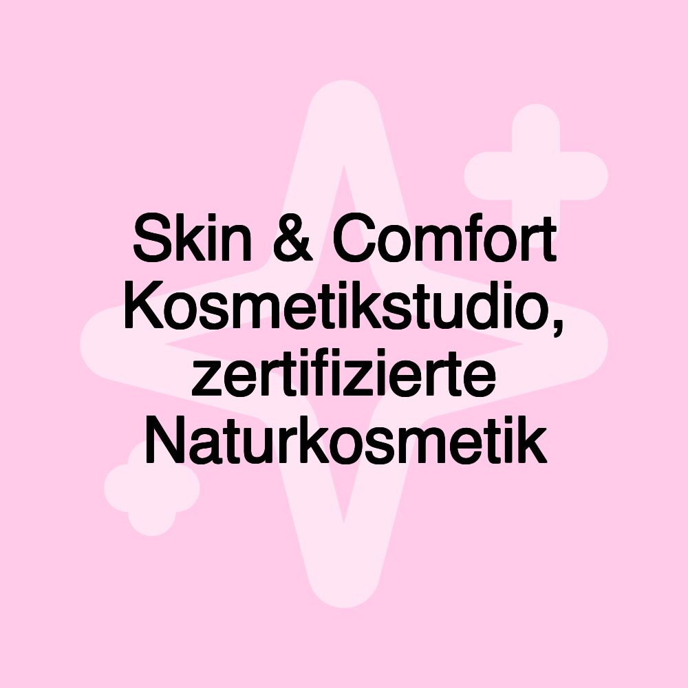 Skin & Comfort Kosmetikstudio, zertifizierte Naturkosmetik