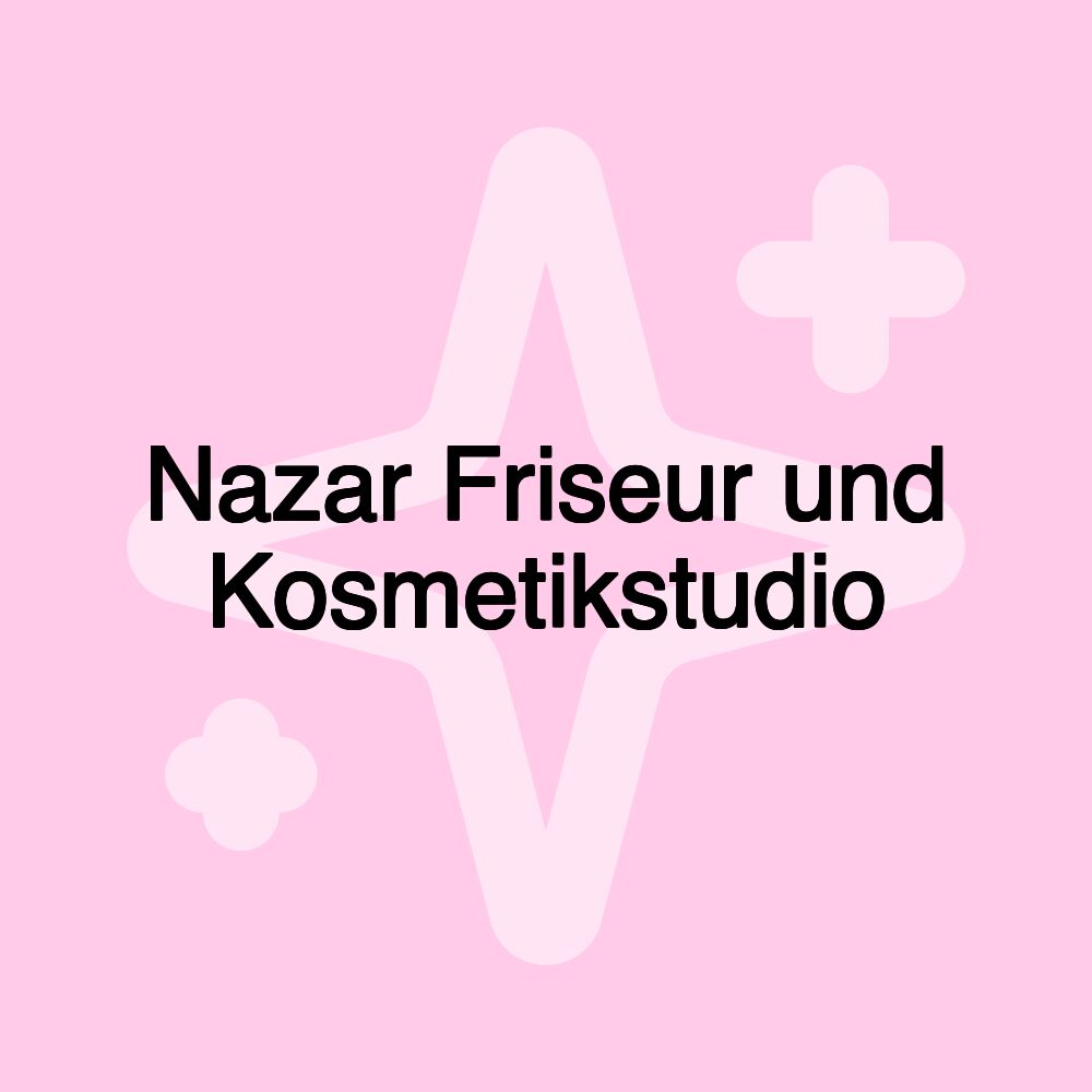 Nazar Friseur und Kosmetikstudio