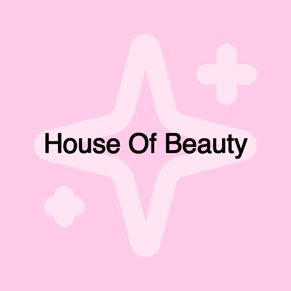 House Of Beauty