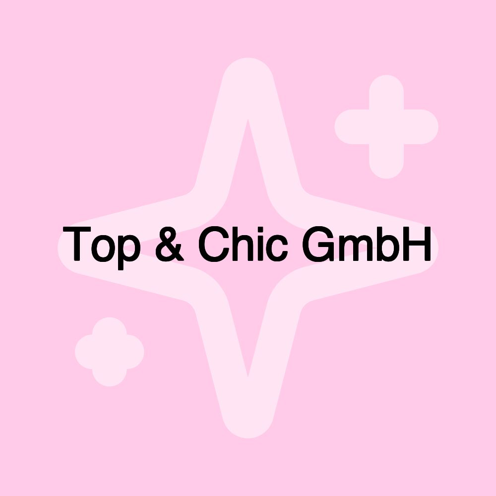 Top & Chic GmbH