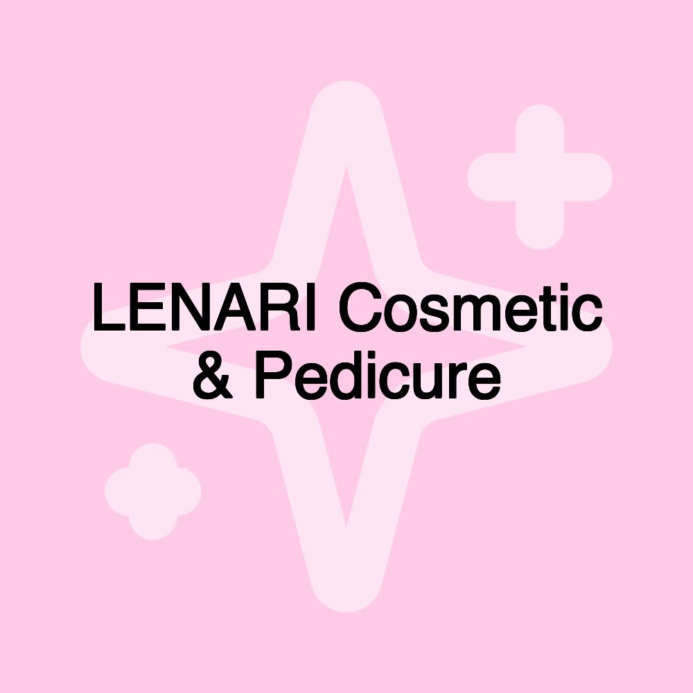 LENARI Cosmetic & Pedicure