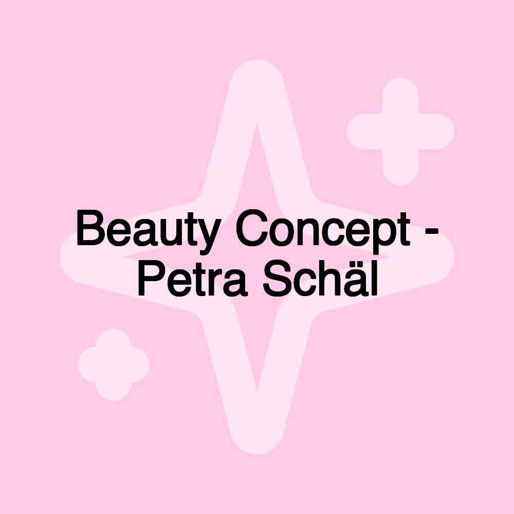 Beauty Concept - Petra Schäl