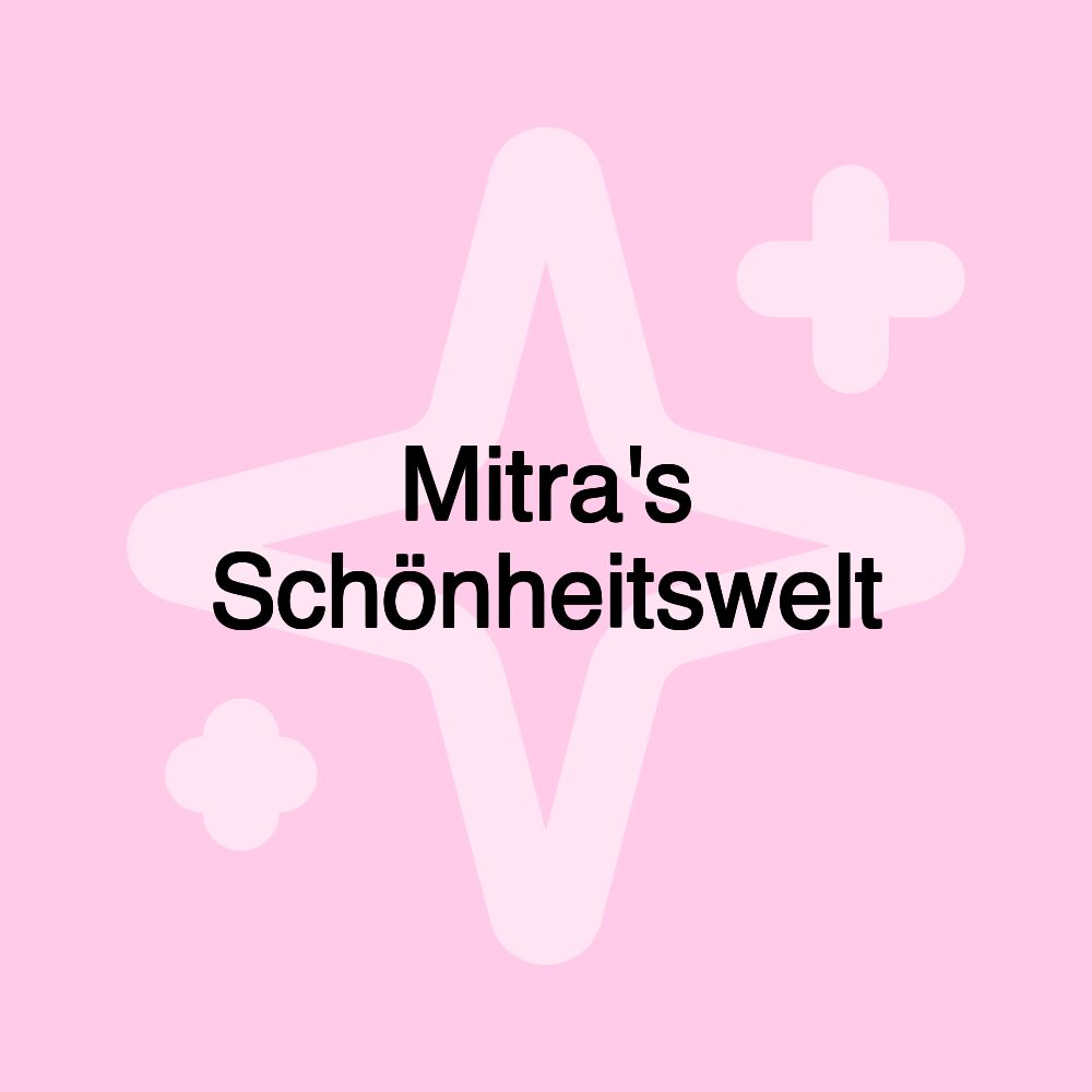 Mitra's Schönheitswelt