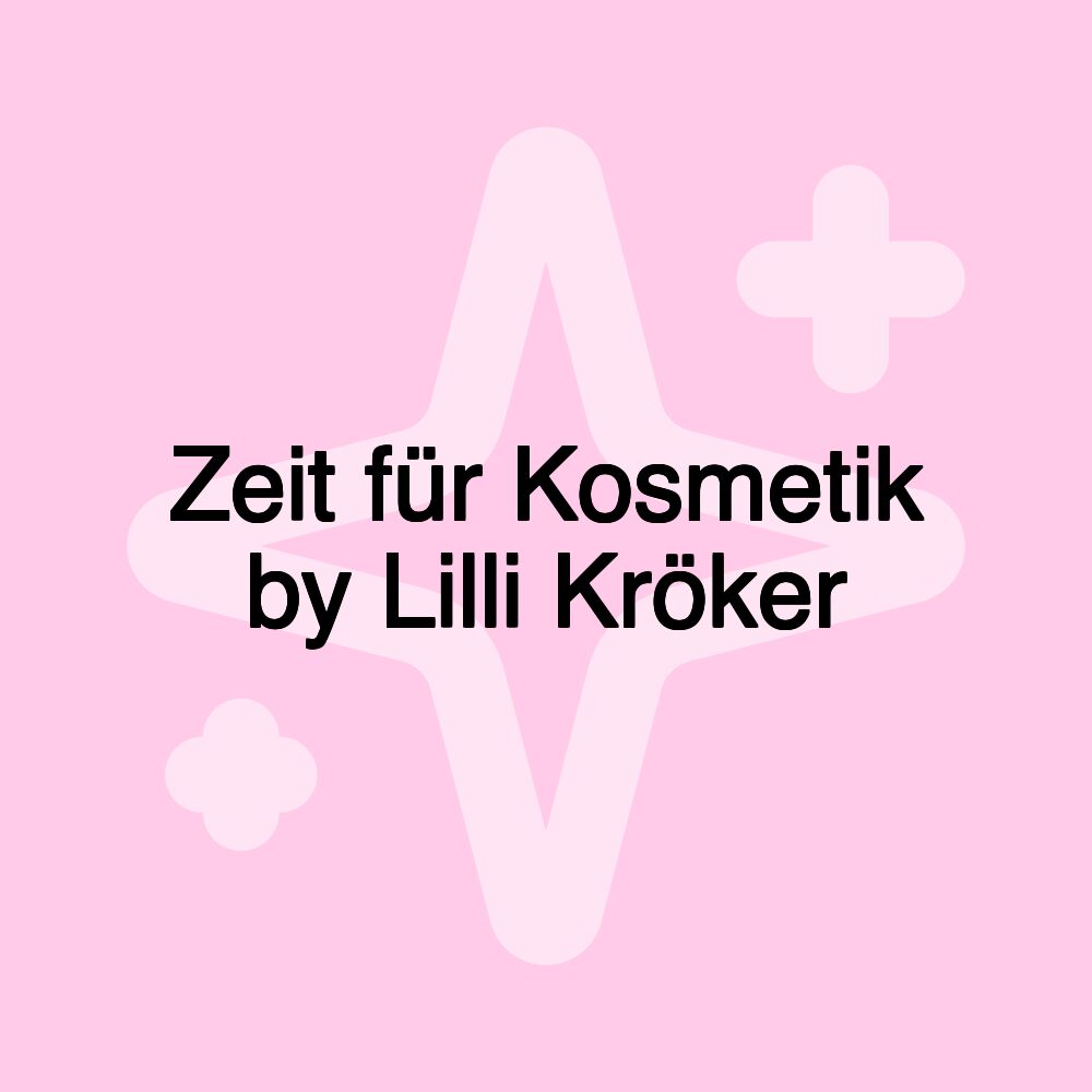 Zeit für Kosmetik by Lilli Kröker