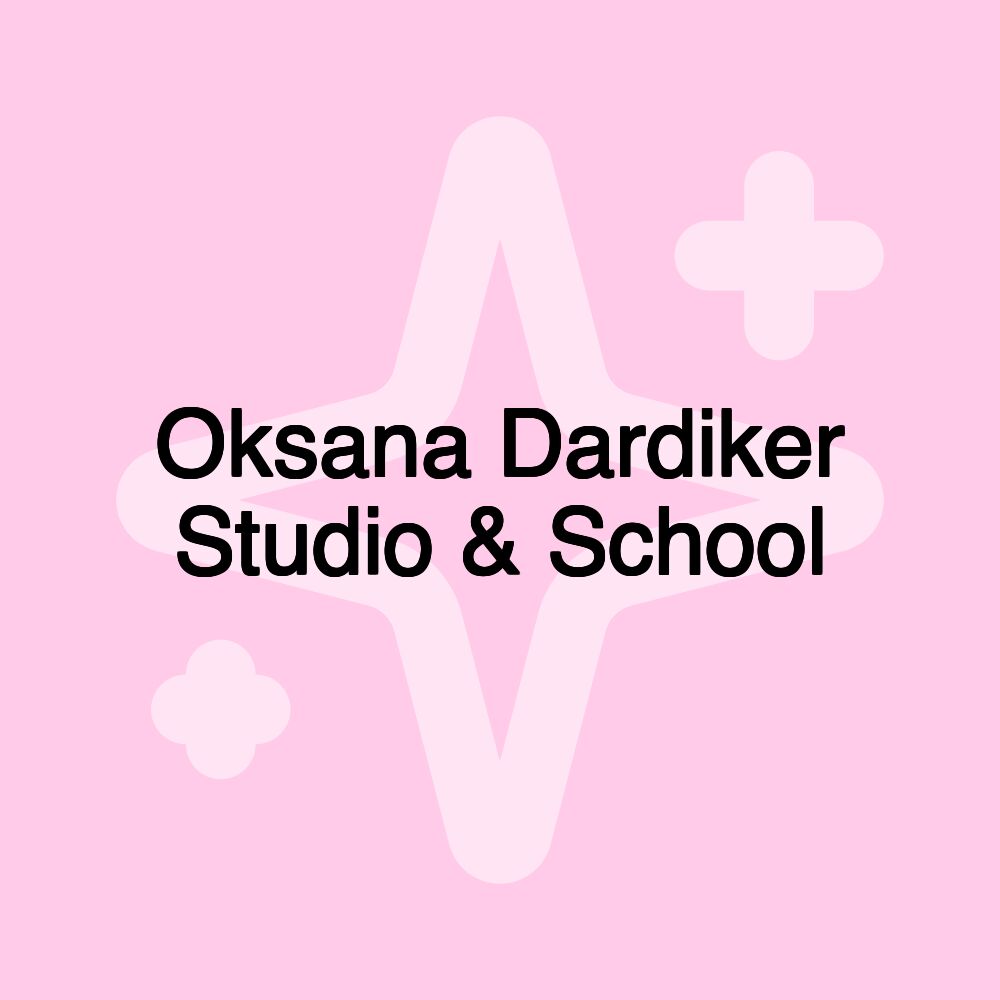 Oksana Dardiker Studio & School