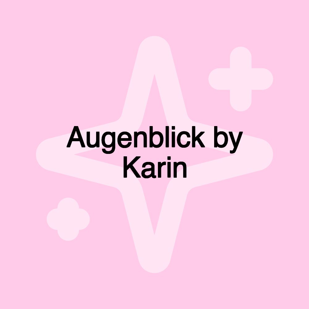 Augenblick by Karin