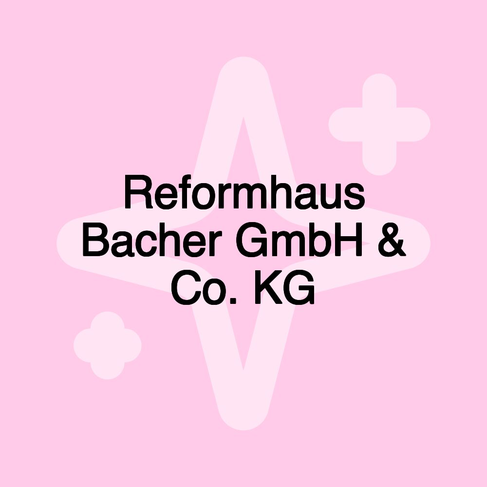 Reformhaus Bacher GmbH & Co. KG