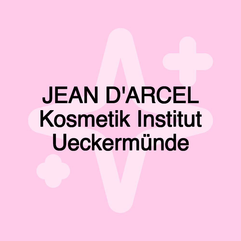 JEAN D'ARCEL Kosmetik Institut Ueckermünde