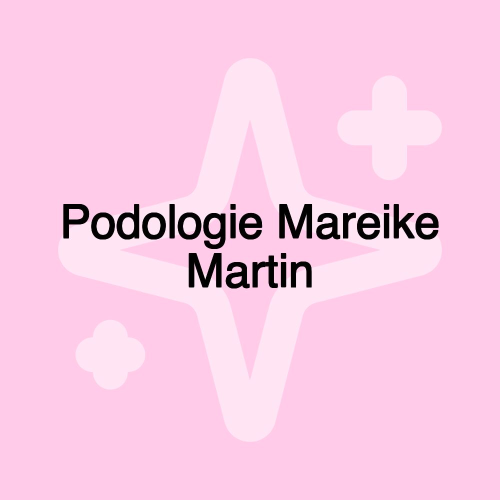 Podologie Mareike Martin