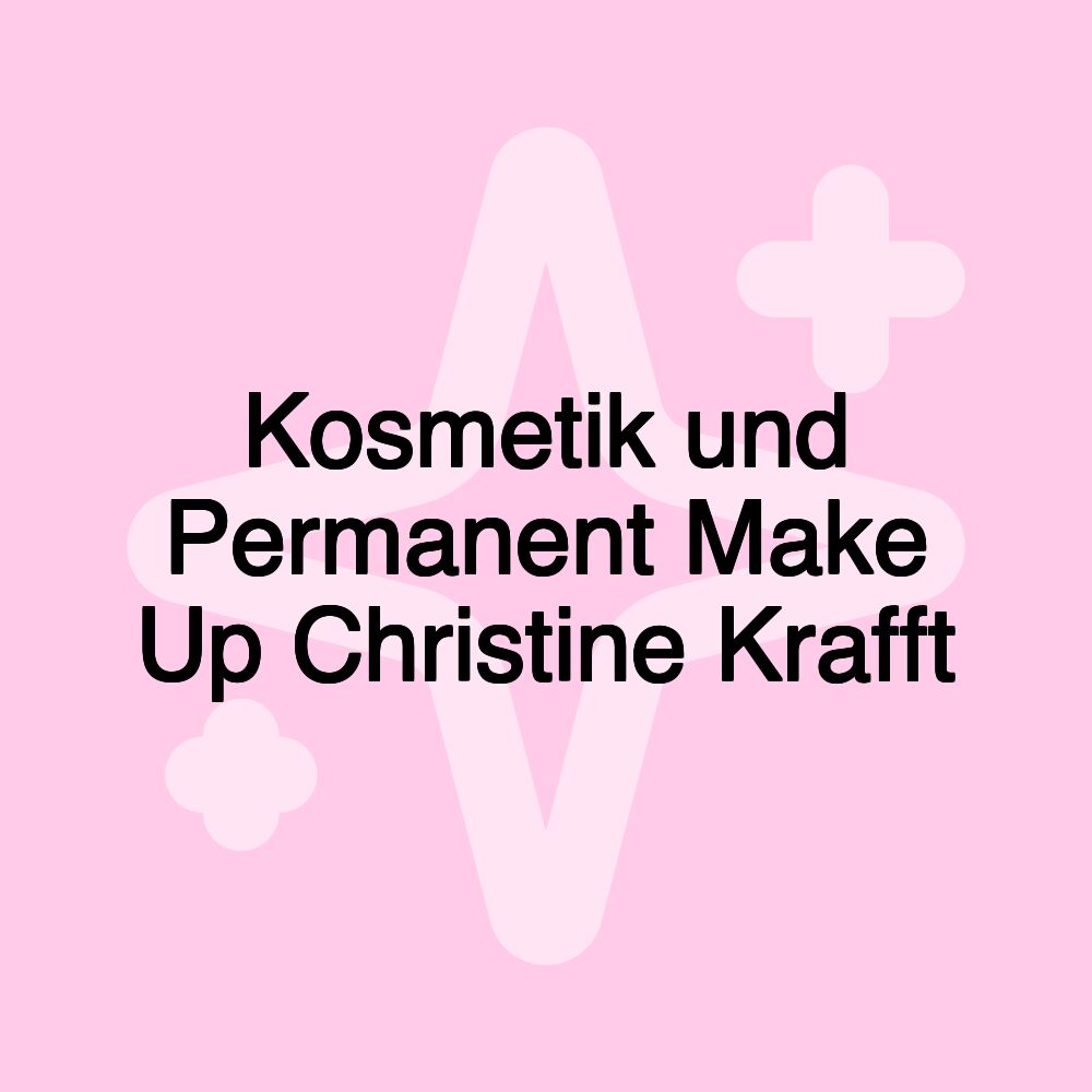 Kosmetik und Permanent Make Up Christine Krafft