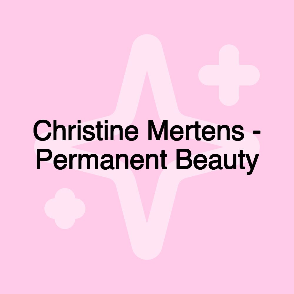 Christine Mertens - Permanent Beauty