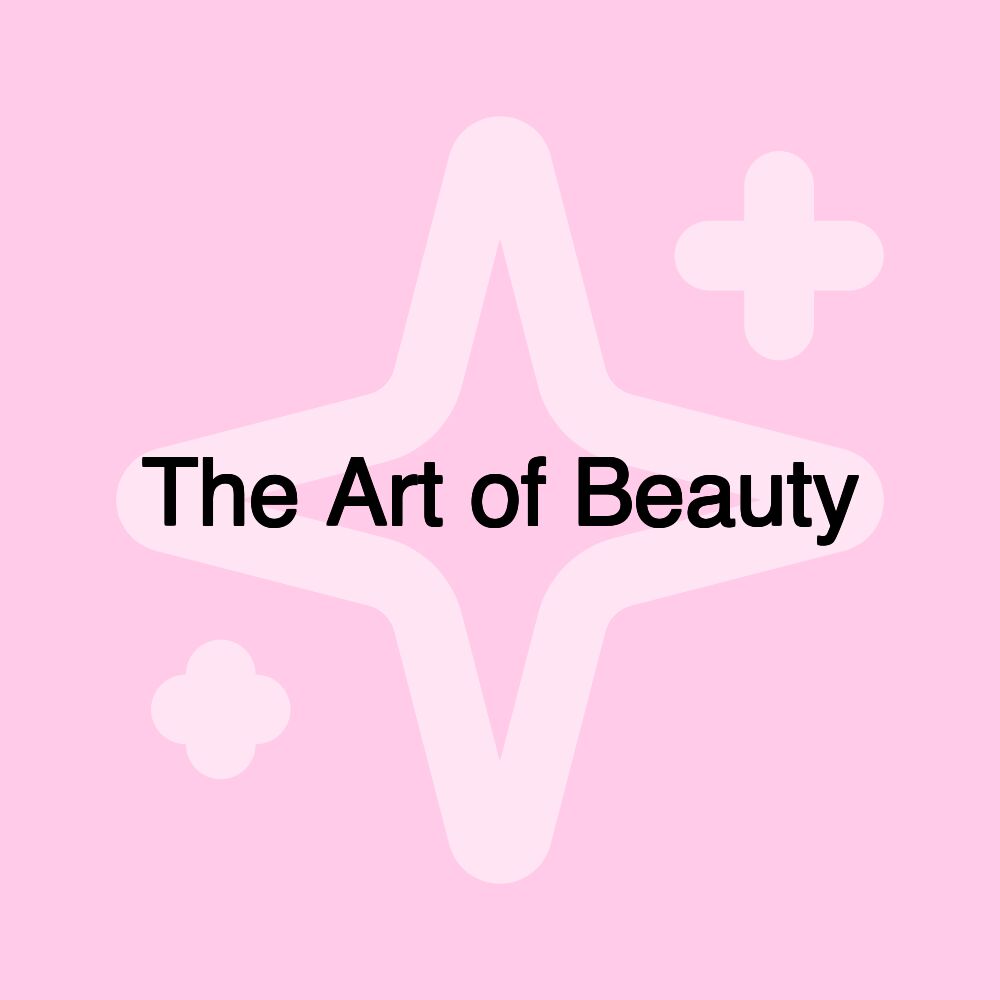 The Art of Beauty