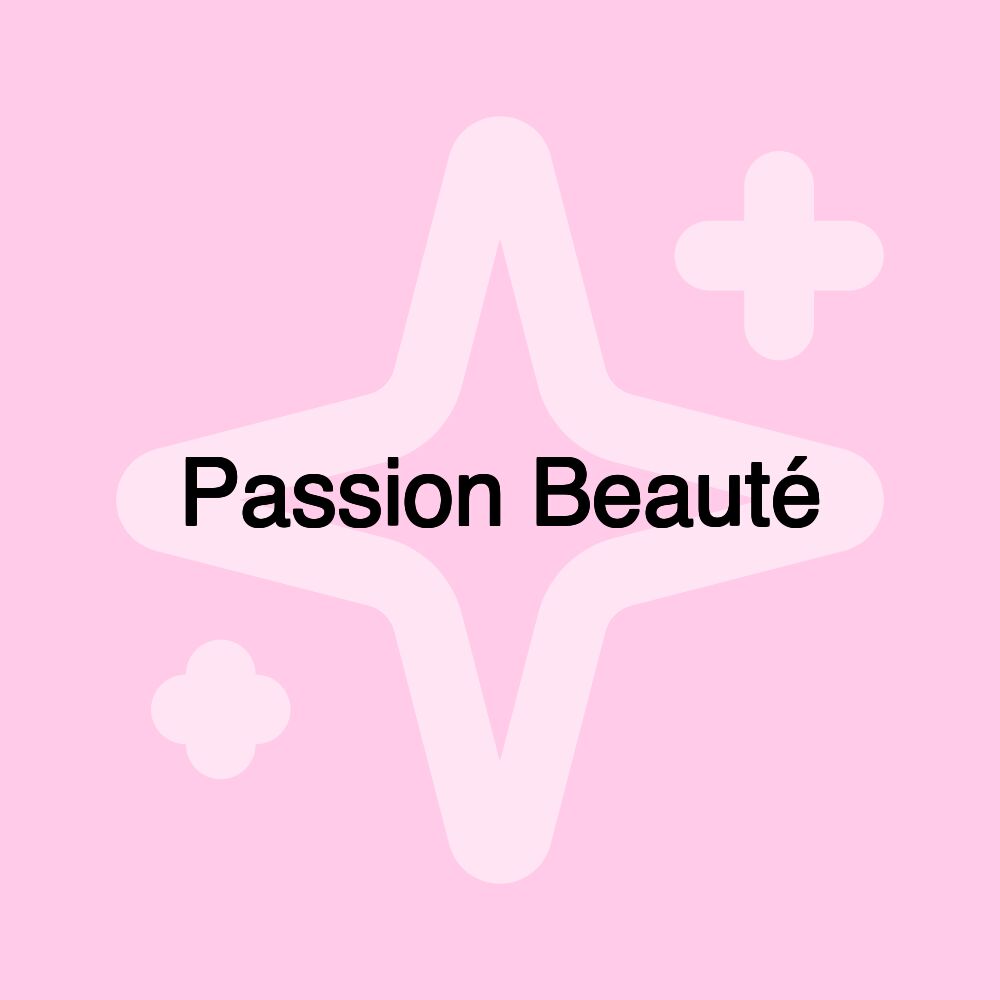 Passion Beauté