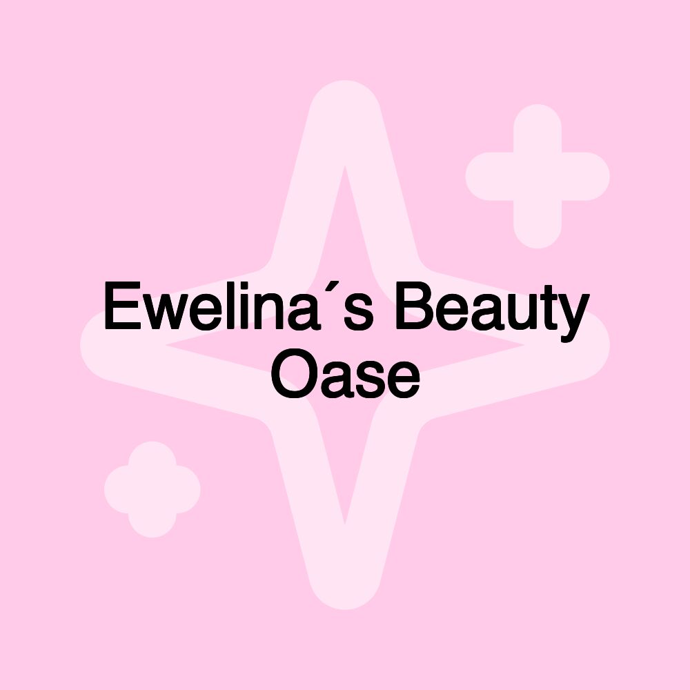 Ewelina´s Beauty Oase