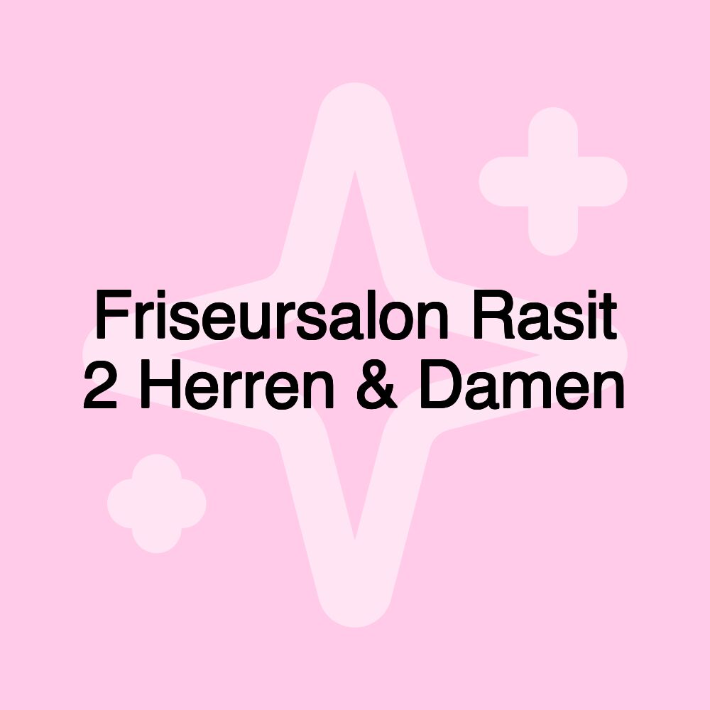 Friseursalon Rasit 2 Herren & Damen