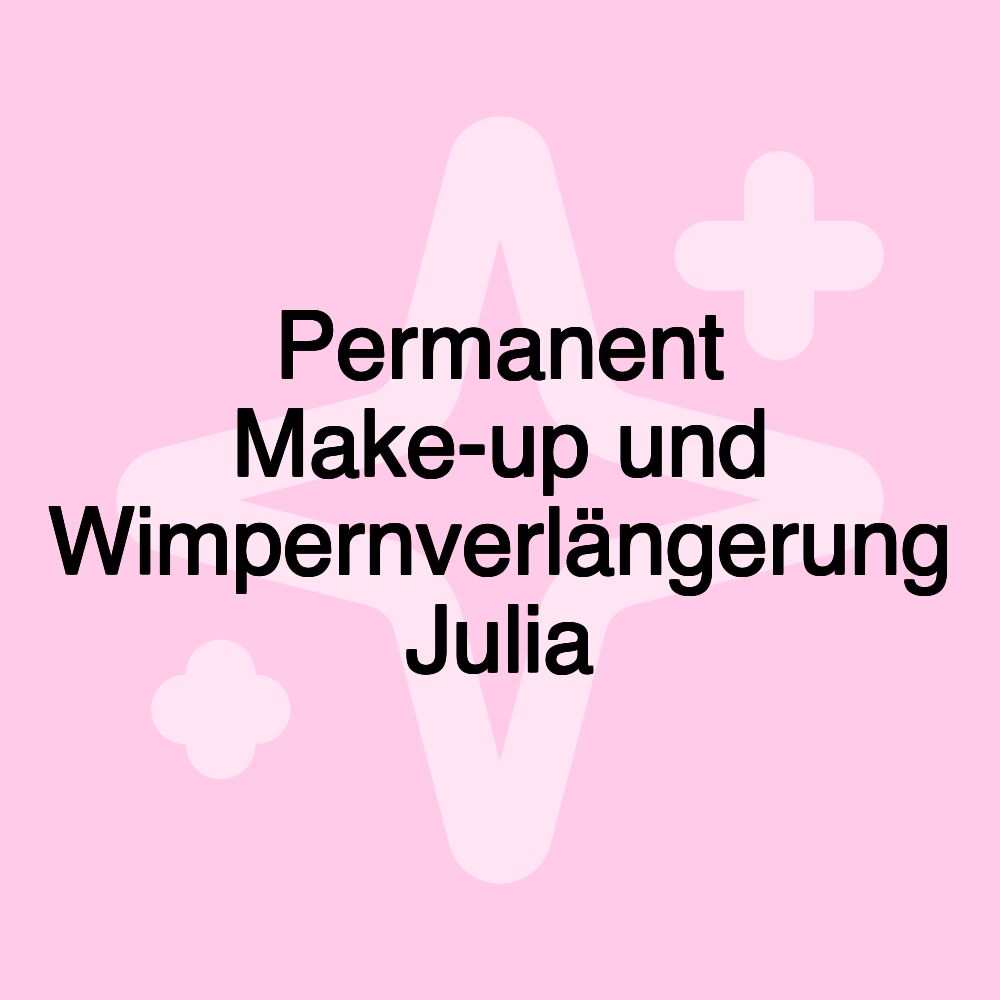 Permanent Make-up und Wimpernverlängerung Julia