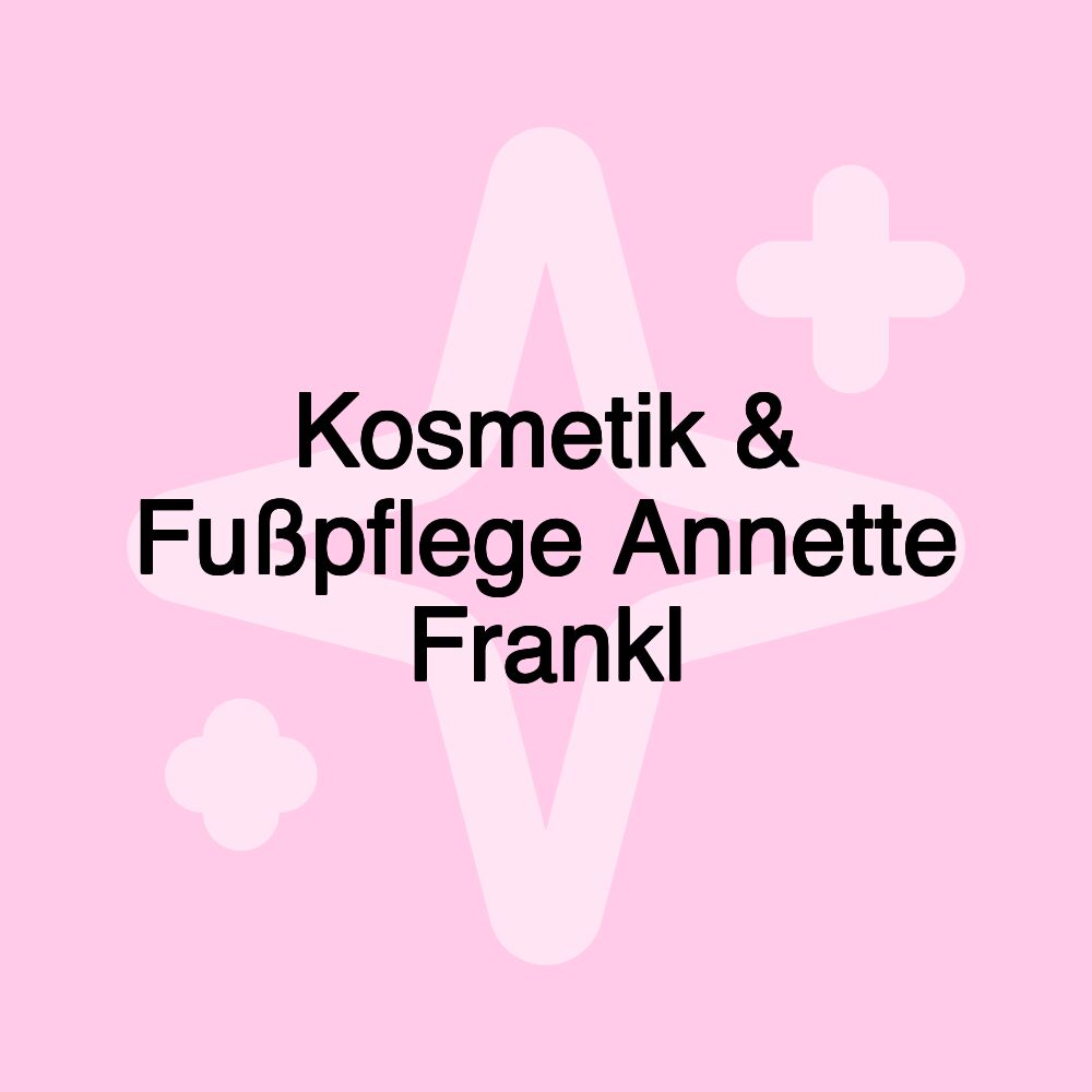 Kosmetik & Fußpflege Annette Frankl