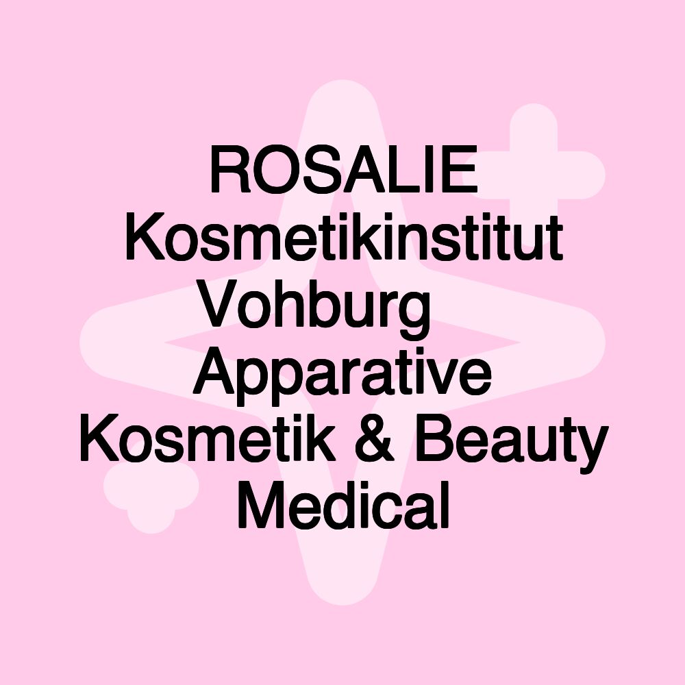 ROSALIE Kosmetikinstitut Vohburg ⎮ Apparative Kosmetik & Beauty Medical