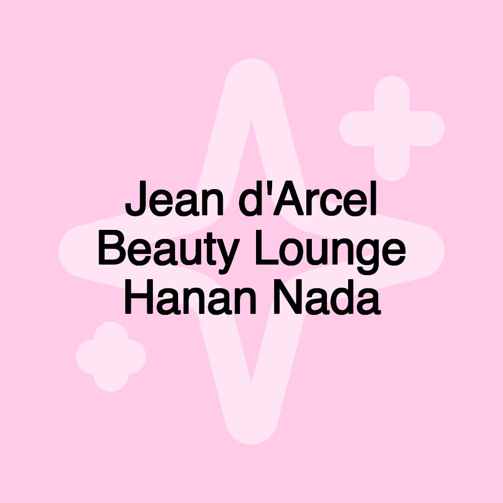 Jean d'Arcel Beauty Lounge Hanan Nada