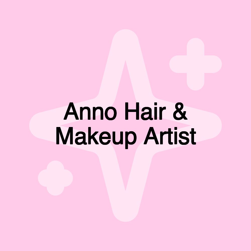 Anno Hair & Makeup Artist