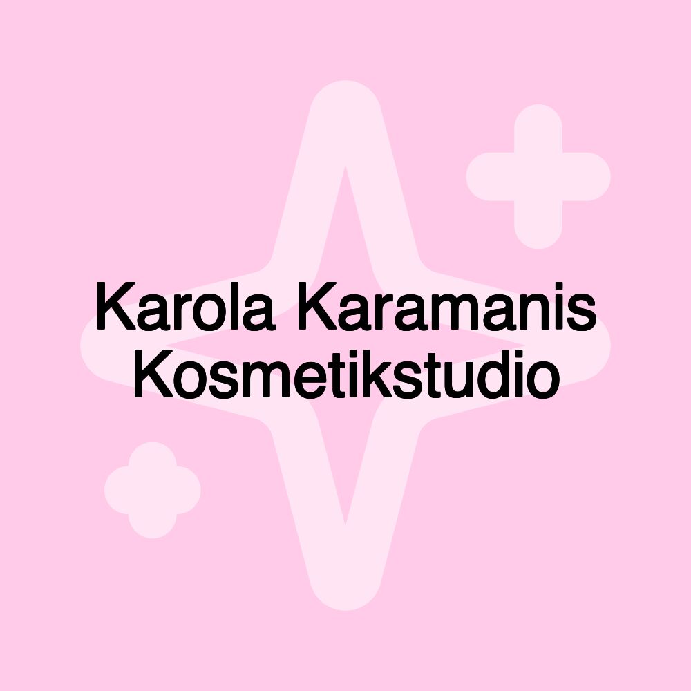 Karola Karamanis Kosmetikstudio