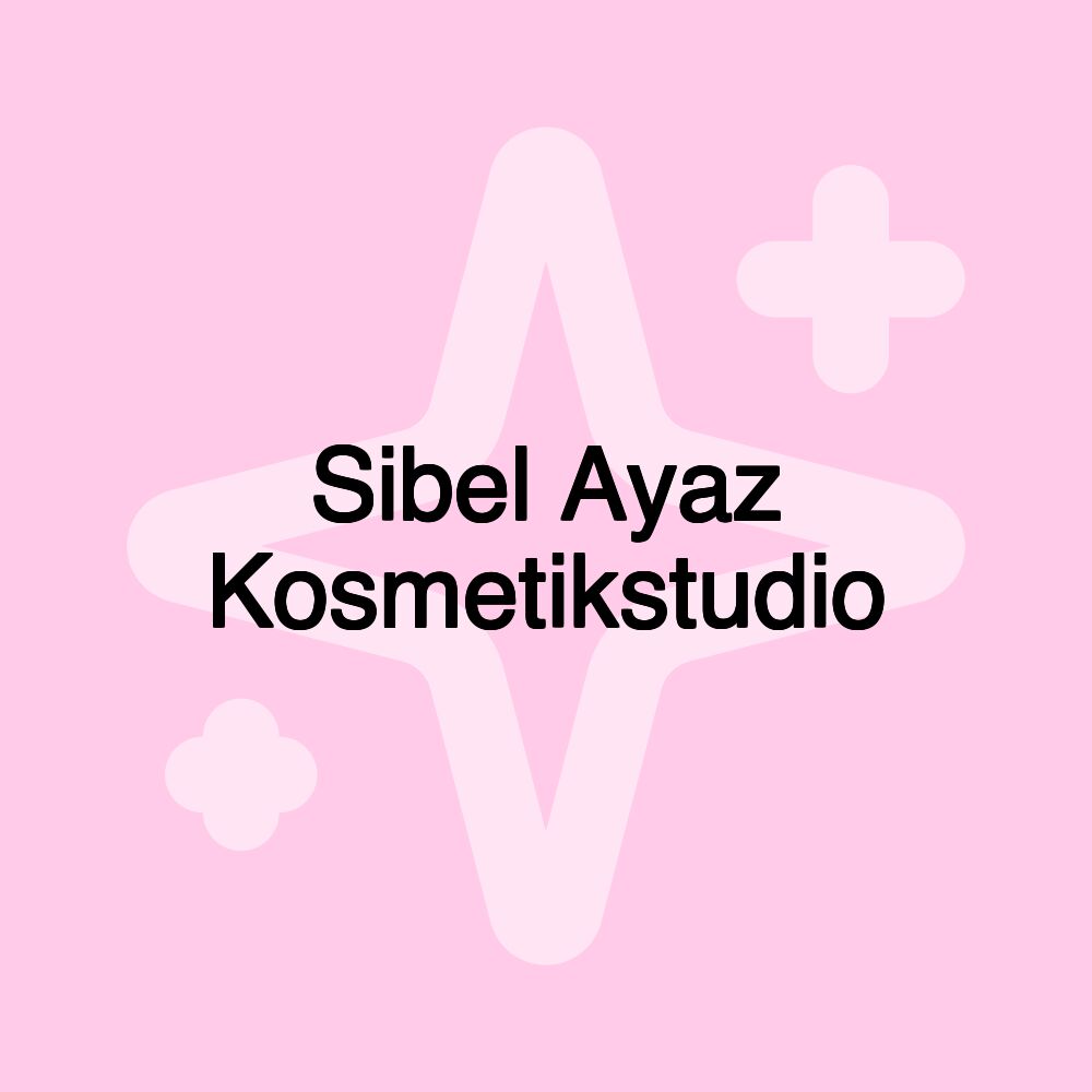 Sibel Ayaz Kosmetikstudio