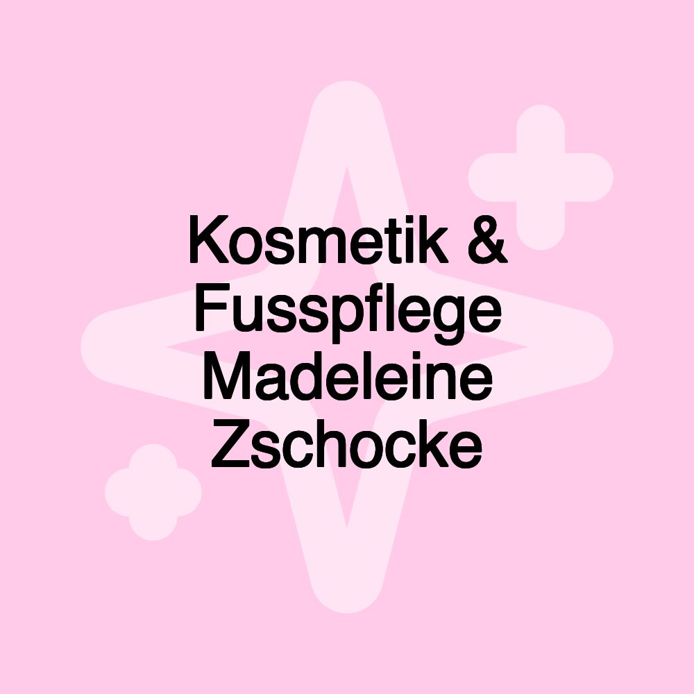 Kosmetik & Fusspflege Madeleine Zschocke