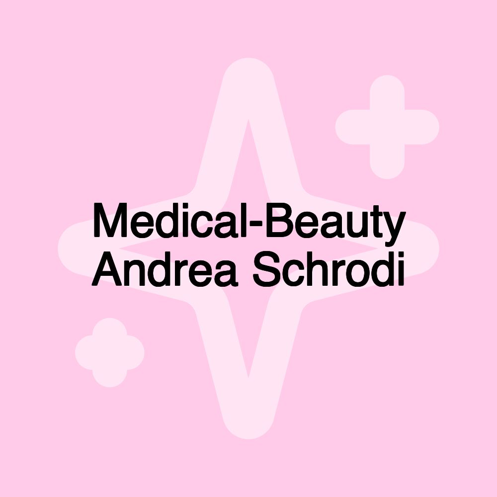 Medical-Beauty Andrea Schrodi