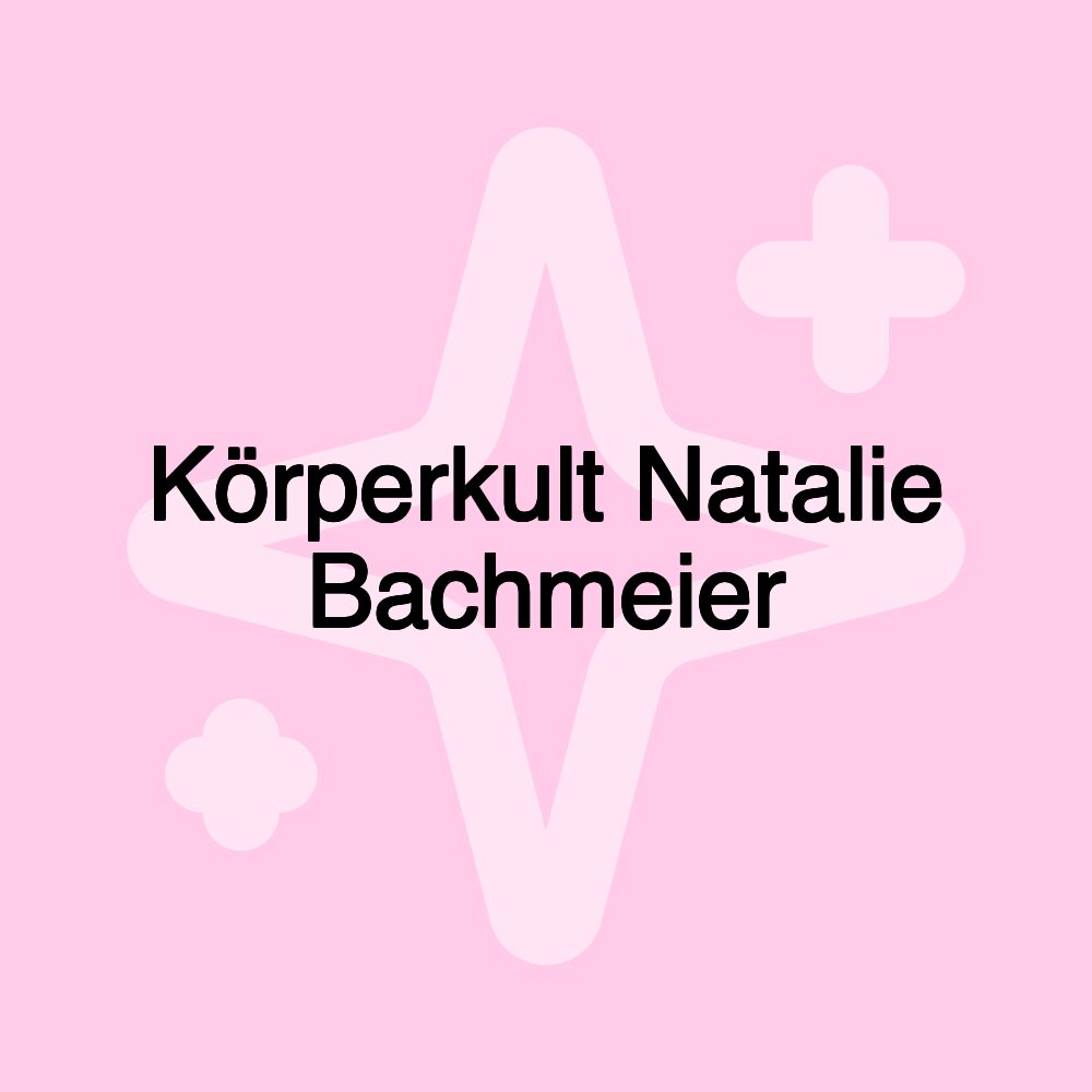 Körperkult Natalie Bachmeier