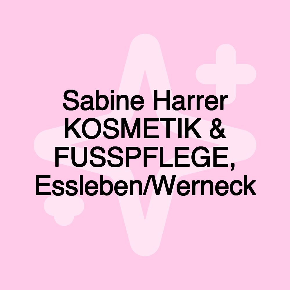 Sabine Harrer KOSMETIK & FUSSPFLEGE, Essleben/Werneck