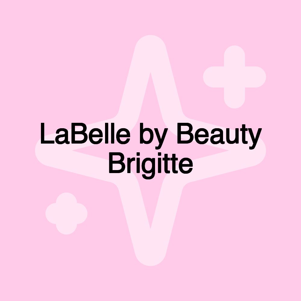 LaBelle by Beauty Brigitte