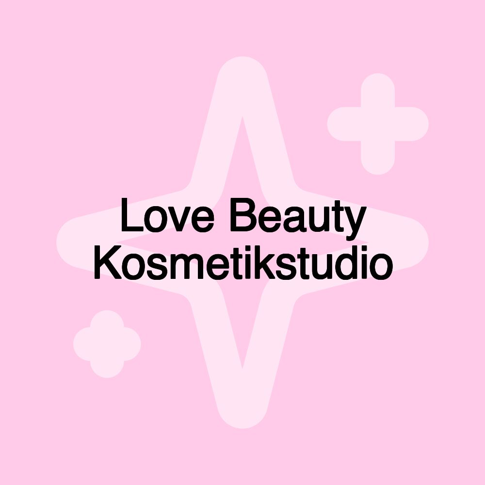 Love Beauty Kosmetikstudio