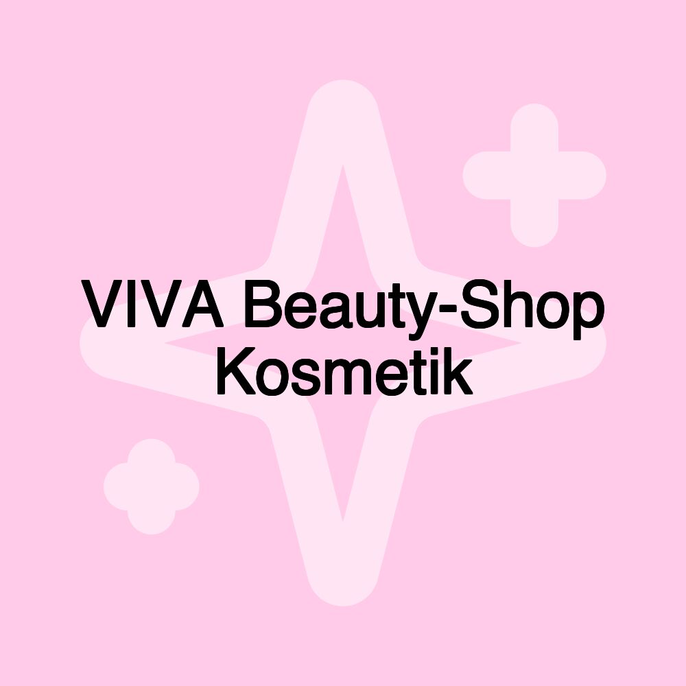 VIVA Beauty-Shop Kosmetik