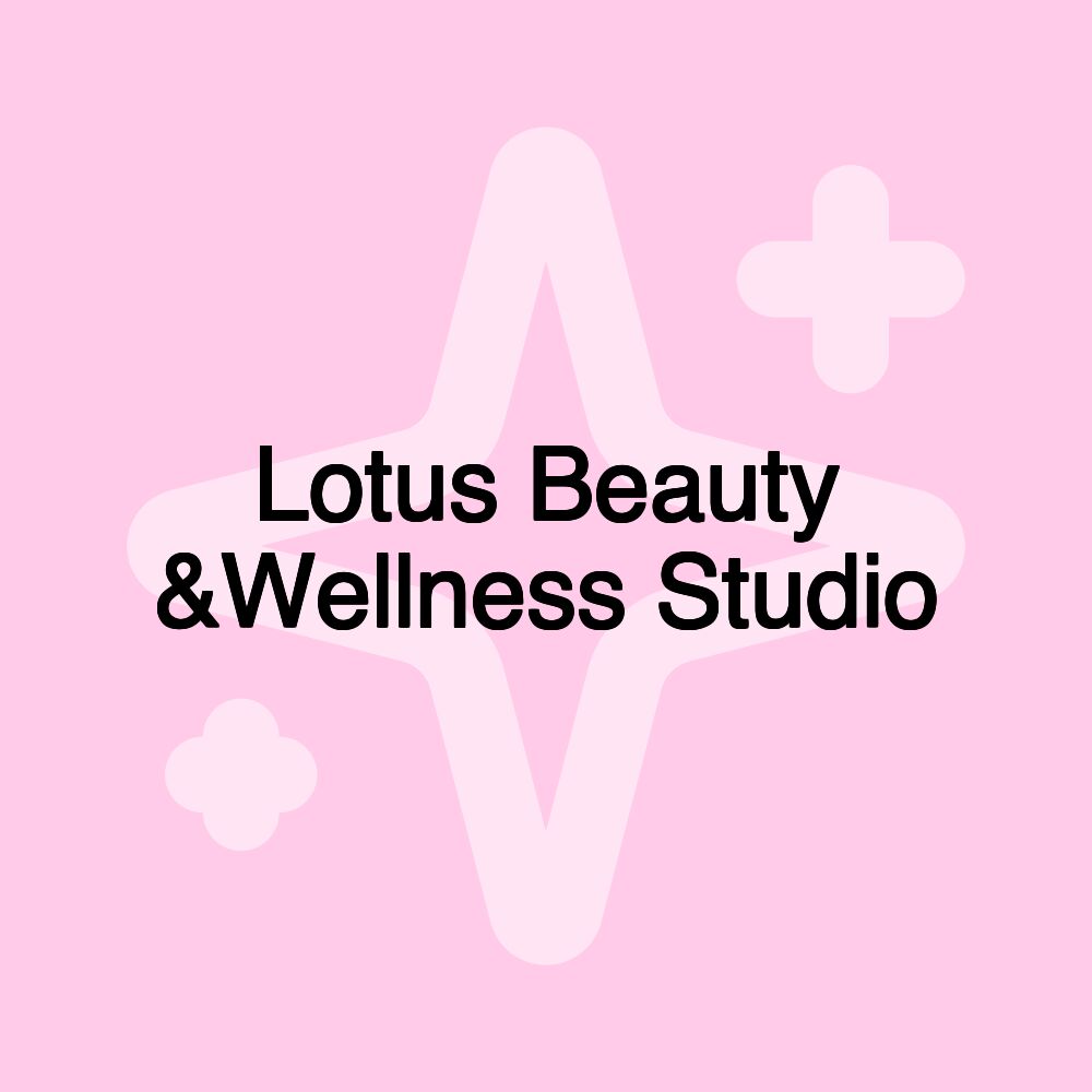 Lotus Beauty &Wellness Studio