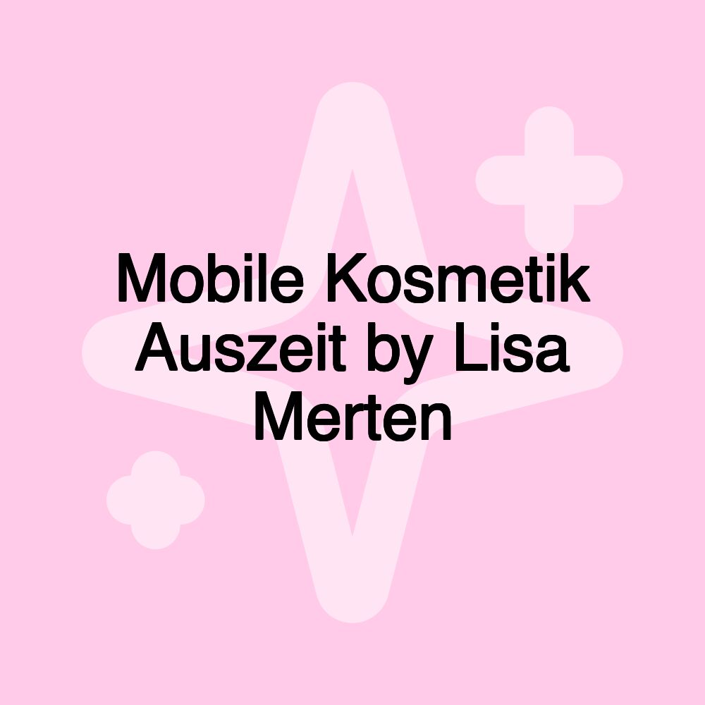 Mobile Kosmetik Auszeit by Lisa Merten