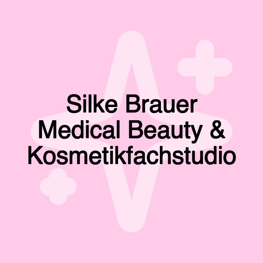 Silke Brauer Medical Beauty & Kosmetikfachstudio