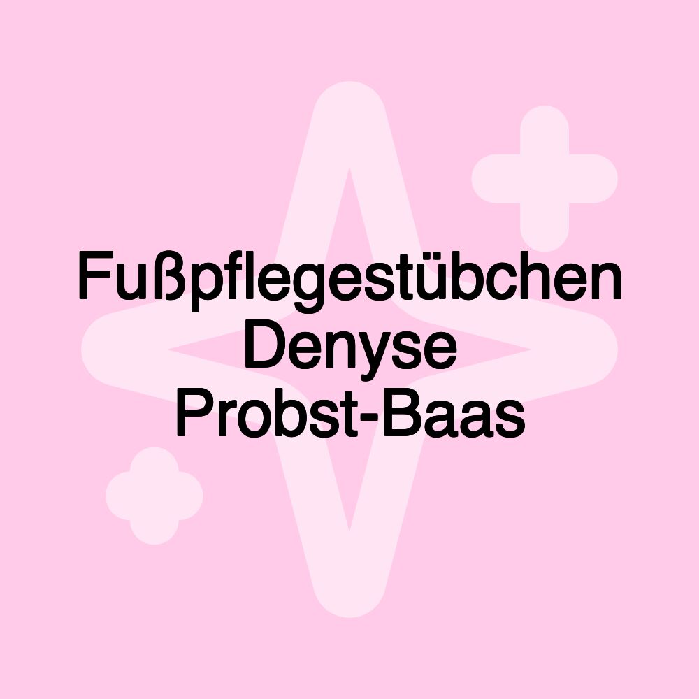 Fußpflegestübchen Denyse Probst-Baas