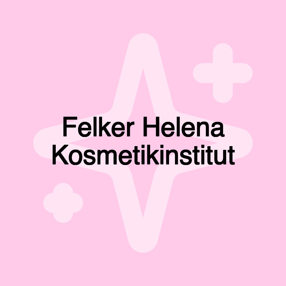 Felker Helena Kosmetikinstitut