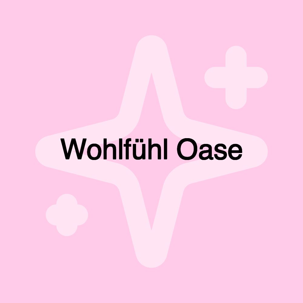 Wohlfühl Oase