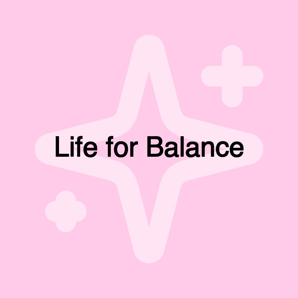 Life for Balance