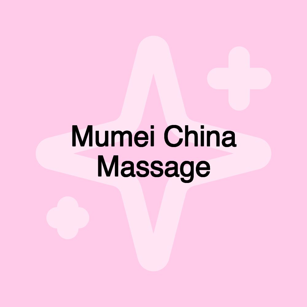 Mumei China Massage