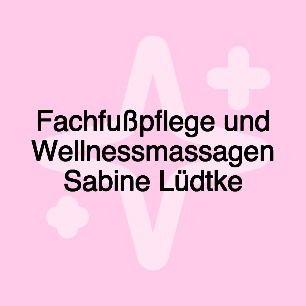 Fachfußpflege und Wellnessmassagen Sabine Lüdtke