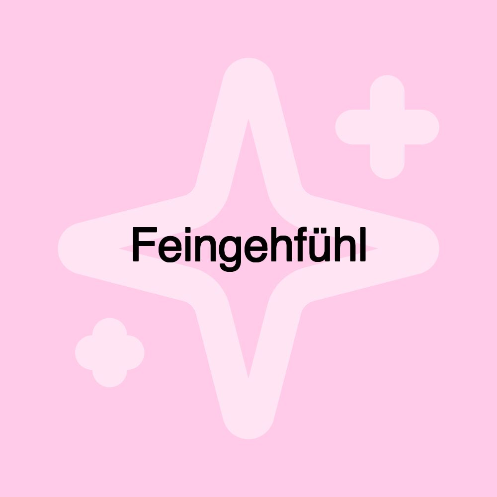 Feingehfühl