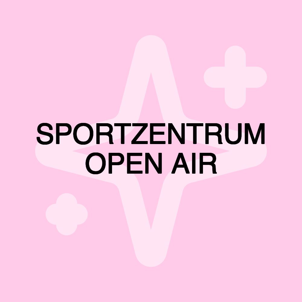 SPORTZENTRUM OPEN AIR